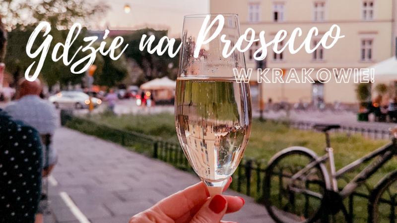 Gdzie na Prosecco w Krakowie?